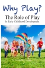 Image for Why Play? The Role of Play in Early Childhood Development