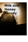 Image for Milk and Honey Parody