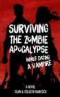 Image for Surviving the Zombie Apocalypse While Dating a Vampire