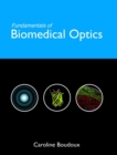 Image for Fundamentals of Biomedical Optics