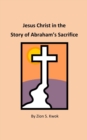 Image for Jesus Christ in the Story of Abraham&#39;s Sacrifice