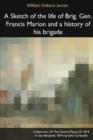 Image for A Sketch of the Life of Brig. Gen. Francis Marion and a History of His Brigade