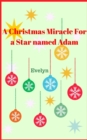 Image for A Christmas Miracle for a Star named Adam