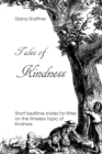 Image for Tales of Kindness : Short bedtime stories for littles on the big subject of kindness.