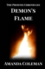 Image for Demon&#39;s Flame : Phoenix Chronicles