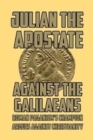 Image for Against the Galilaeans : Roman Paganism&#39;s Champion Argues against Christianity