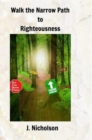 Image for Walk the Narrow Path to Righteousness