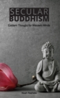 Image for Secular Buddhism : Eastern Thought for Western Minds