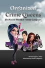 Image for Organized Crime Queens : The Secret World of Female Gangsters
