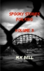 Image for Spooky Stories for Kids : Volume III: Two Scary Stories in a Halloween Bag Sized Novella
