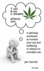 Image for Test How Cannabis affects you (THC-ay) : A self-help workbook to inform, question and monitor your cannabis use