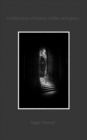 Image for Little book of blacks whites &amp; greys