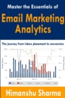 Image for Master the Essentials of Email Marketing Analytics : The journey from inbox placement to conversion