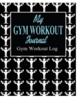 Image for My Gym Workout Journal; Gym Workout Log