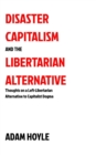 Image for Disaster Capitalism and the Libertarian Alternative
