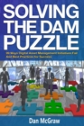 Image for Solving the Dam Puzzle : 99 Ways Digital Asset Management Initiatives Fail &amp; Best Practices for Success