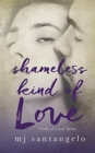 Image for Shameless Kind of Love : Kinds of Love Series