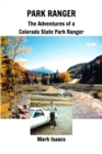 Image for Park Ranger : The Adventures of a Colorado State Park Ranger