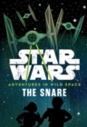 Image for Star Wars Adventures in Wild Space The Snare : Book 1