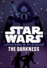 Image for Star Wars Adventures in Wild Space The Darkness : Book 4