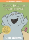 Image for Estas lista para jugar afuera?-An Elephant &amp; Piggie Book, Spanish Edition