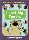 Image for I Lost My Tooth!-An Unlimited Squirrels Book