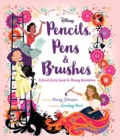 Image for Pencils, Pens &amp; Brushes: A Great Girls&#39; Guide to Disney Animation