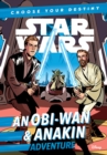 Image for Star Wars: An ObiWan &amp; Anakin Adventure : A Choose Your Destiny Chapter Book