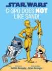 Image for Star Wars C-3PO Does NOT Like Sand! (A Droid Tales Book)