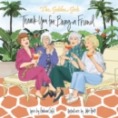Image for Golden Girls: Thank You For Being A Friend