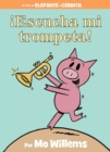Image for !Escucha mi trompeta!-An Elephant and Piggie Book, Spanish Edition