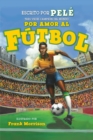 Image for Por amor al futbol. La historia de Pele (For the Love of Soccer! The Story of Pele) : Level 2