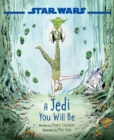 Image for Star Wars: A Jedi You Will Be