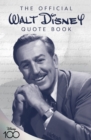 Image for The official Walt Disney quote book  : over 300 quotes with newly researched and assembled material by the staff of the Walt Disney Archives
