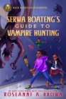 Image for Rick Riordan Presents Serwa Boateng&#39;s Guide To Vampire Hunting