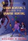 Image for Rick Riordan Presents: Serwa Boateng&#39;s Guide to Vampire Hunting