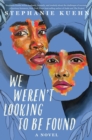 Image for We Weren&#39;t Looking To Be Found