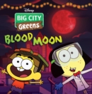Image for Big City Greens: Blood Moon