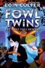 Image for The Fowl Twins Get What They Deserve (A Fowl Twins Novel, Book 3)