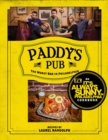 Image for Paddy&#39;s Pub: The Worst Bar In Philadelphia : An It&#39;s Always Sunny in Philadelphia Cookbook