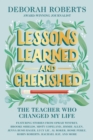Image for Lessons learned and cherished  : the teacher who changed my life