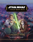 Image for Star Wars: The High Republic: A Valiant Vow