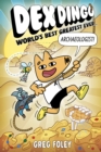 Image for Dex Dingo: World's Best Greatest Ever Archaeologist