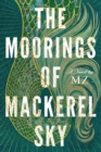 Image for The Moorings Of Mackerel Sky