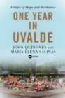 Image for One Year In Uvalde : A Story of Hope and Resilience