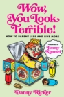 Image for Wow, You Look Terrible