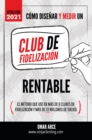 Image for Como Disenar Un Club De Fidelizacion Rentable