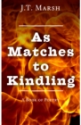 Image for As Matches to Kindling: A Book of Poetry