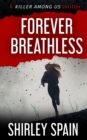 Image for Forever Breathless (A Killer Among Us Thriller, Book 4)