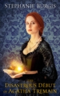Image for Disastrous Debut of Agatha Tremain